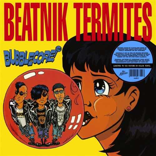 BEATNIK TERMITES “Bubblecore” LP