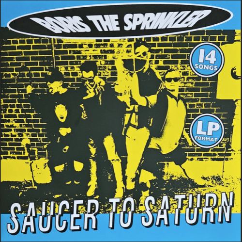 BORIS THE SPRINKLER “Saucer To Saturn” LP