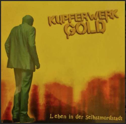 KUPFERWERK GOLD „Leben in der Selbstmordstadt“ LP