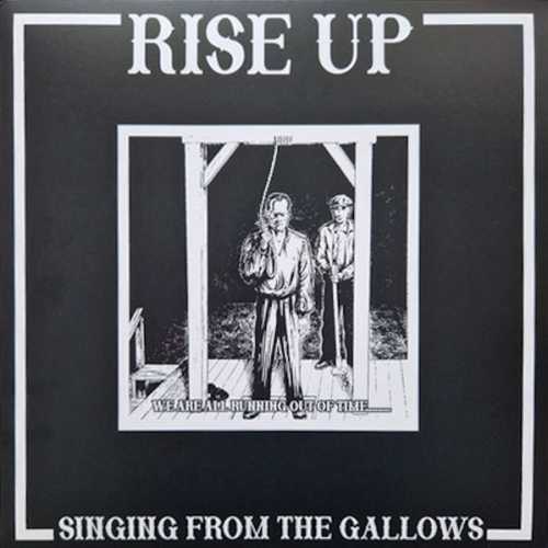 RISE UP „Singing From The Gallows“ LP