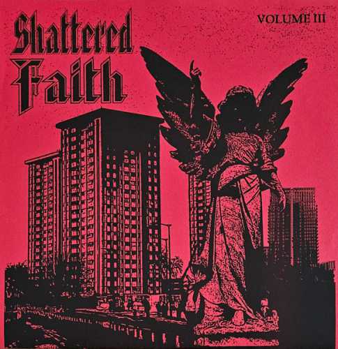 SHATTERD FAITH „Volume III“ LP