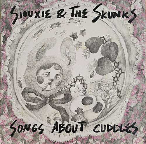 SIOUXIE & THE SKUNKS “Songs About Cuddles” LP