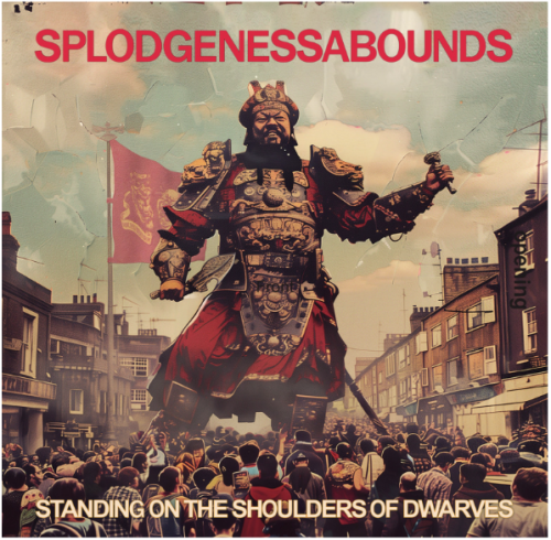 SPLODGENESSABOUNDS „Standing In The Shoulders Of Dwarves“ LP