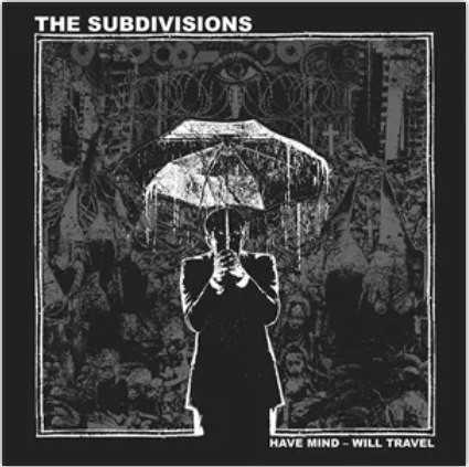 THE SUBDIVISIONS “Have Mind – Will Travel” LP