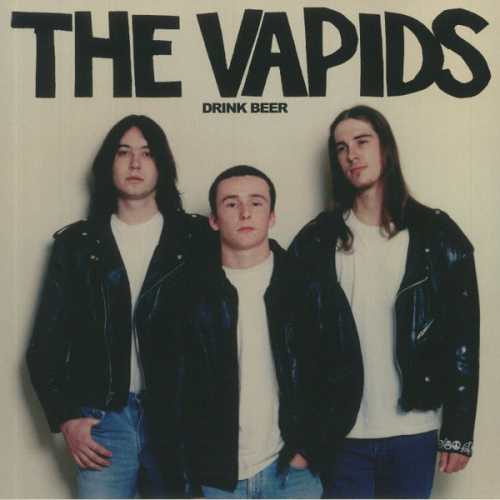 VAPIDS, THE „Drink Beer“ LP