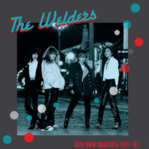 WELDERS, THE „Our Own Oddities 1977-81“ LP