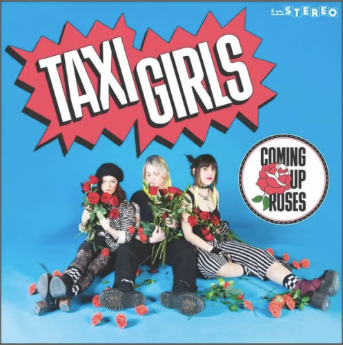 TAXI GIRLS „Coming Up Roses” LP