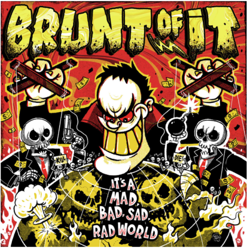 BRUNT OF IT "It´s A Mad, Bad, Sad, Rad World" LP