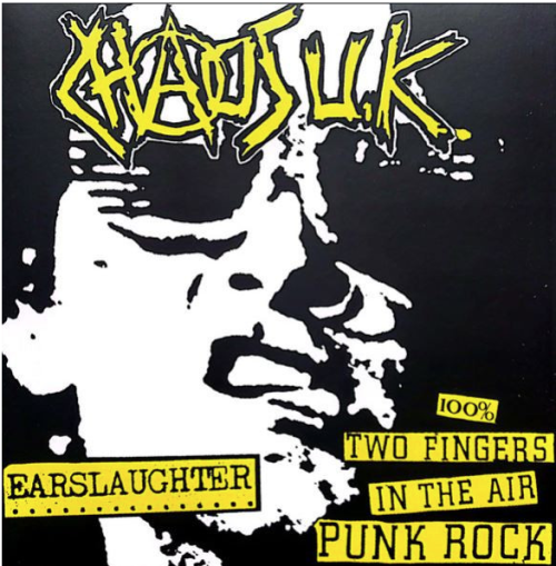 CHAOS U.K. "Earslaughter - 100% Two Fingers In The Air Punk Rock" LP